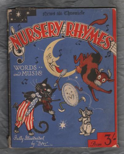 News Chronicle - `Nursery Rhymes` - Pianoforte - Words and Music - Fully Illustrated by "BAZ" - c1930s - Published by News Chronicle