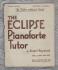 `The Eclipse Pianoforte Tutor` - by Ernest Haywood - `The Tutor Without Rival` - 1932 - Published by Keith Prowse & Co.