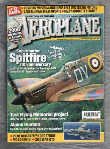 Aeroplane Magazine - Vol.34 No.3 Issue No.395 - March 2006 - `Supermarine Spitfire - Prototype & Mk I` - IPC Media Ltd