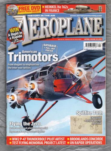 Aeroplane Magazine - Vol.34 No.4 Issue No.396 - April 2006 - `American Trimotors` - IPC Media Ltd