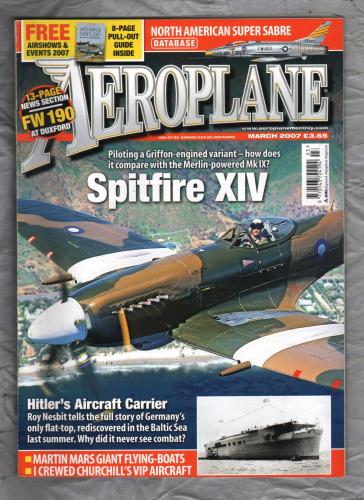 Aeroplane Magazine - Vol.35 No.3 Issue No.407 - March 2007 - `The North American F-100` - IPC Media Ltd