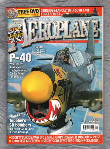 Aeroplane Magazine - Vol.35 No.1 Issue No.405 - January 2007 - `The Tupolev SB Bombers` - IPC Media Ltd