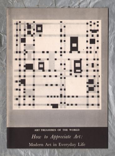Art Treasures of The World - `How to Appreciate Art: Modern Art in Everyday Life` - 1958 - Art Treasures Book Club - Beaverbrook Newspapers