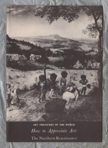 Art Treasures of The World - `How to Appreciate Art: The Northern Renaissance` - 1958 - Art Treasures Book Club - Beaverbrook Newspapers