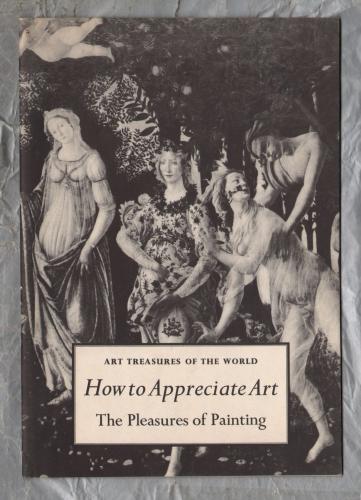 Art Treasures of The World - `How to Appreciate Art: The Pleasures of Painting` - 1956 - Art Treasures Book Club - Beaverbrook Newspapers