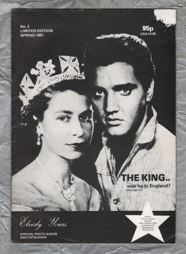 Elvisly Yours: Official Photo Album and Catalogue - No.2 - Spring 1981 - `The King...was he in England?` - Published by Elvisly Yours