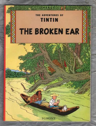`The Adventures of Tin Tin - The Broken Ear` - by Herges - 2002 - Softcover - Published by Egmont Books