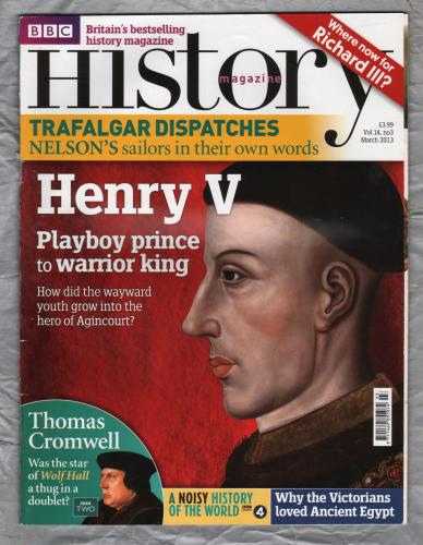  History Magazine - Vol.14 No.3 - March 2013 - `Dispaches From Trafalgar` - Published by BBC Worldwide