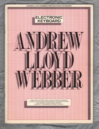 `Andrew Lloyd Webber` Edited and Arranged by Kenneth Baker - Electronic Keyboard - Copyright 1988 - A Really Useful Group Publication