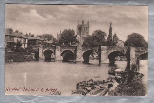 `Hereford Cathedral & Bridge.` - Postally Used - Hereford 17th July 1906 - Postmark - F.Frith & Co. Postcard