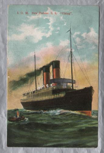 `I.O.M New Turbine S.S "Viking"` - Postally Used - Douglas 16th August 1907 Isle Of Man - Postmark - The Manx National Postcard