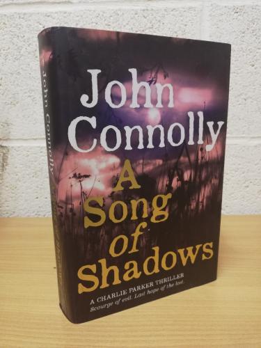 `A Song of Shadows` - John Connolly - First U.K Edition - First Print - Hardback - Hodder and Staughton - 2015