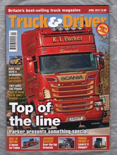 Truck & Driver Magazine - April 2012 - `Top of the Line` - Published by Road Transport Media