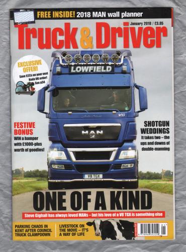 Truck & Driver Magazine - January 2018 - `One Of A Kind` - Published by Road Transport Media