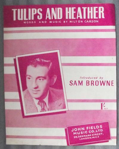 `Tulips and Heather` by Milton Carson - c1950 - Introduced by Sam Browne - Published by John Fields Music Co. Ltd