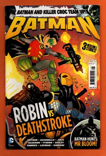 Vol.3 - No.45 - `BATMAN` - `Robin vs Deathstroke` - Batman Hunts Mr Bloom! - December 2015 - Published by Titan Comics - Under Licence from DC Comics