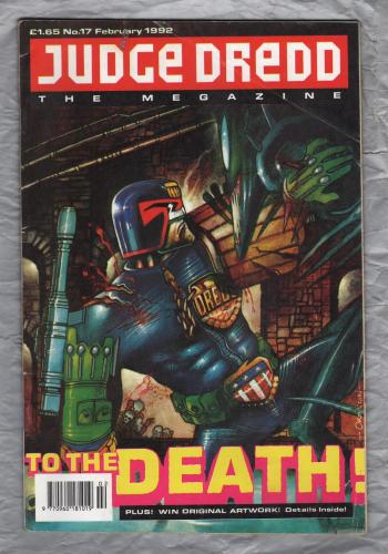Judge Dredd The Megazine - February 1992 - No.17 - `To The Death` - Published by Fleetway Publications