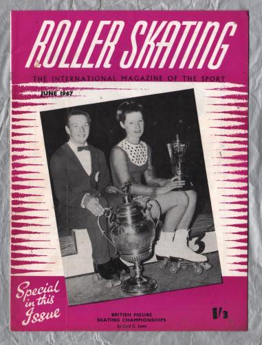 Roller Skating - `British Figure Skating Championships` - The International Magazine of The Sport - Vol.22 No.9 - June 1967 - Published by Chris Beastall