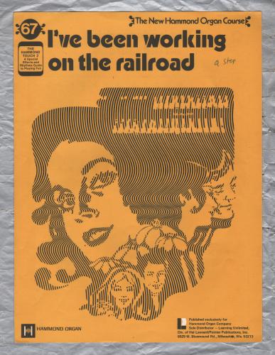 `I`ve Been Working On The Railroad` - New Hammond Organ Course - No.67 - Copyright 1971 - Published by Learning Unlimited
