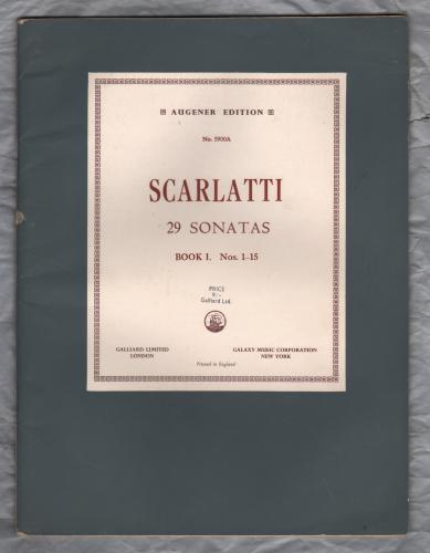 `Scarlatti` - 29 Sonatas - Book 1 Nos.1-15 - Selected and Edited by Thomas F. Dunhill - Augener's Edition No. 5900a - Publisher Galliard Ltd,London