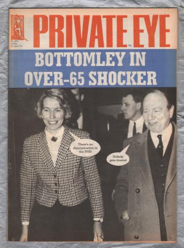Private Eye - Issue No.844 - 22nd April 1994 - `Bottomley In Over-65 Shocker` - Pressdram Ltd
