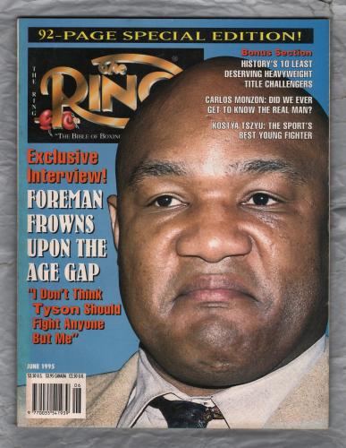The Ring - Vol.74 No.6 - June 1995 - `Foreman Frowns Upon The Age Gap` - The Ring Magazine Inc.