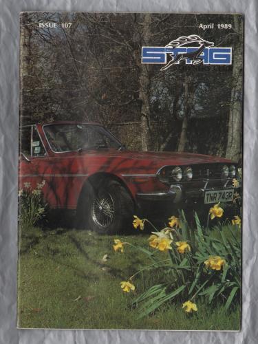 Stag Owners Club - Issue No.107 - April 1989 - `9th European Meeting` - Published by The Stag Owners Club