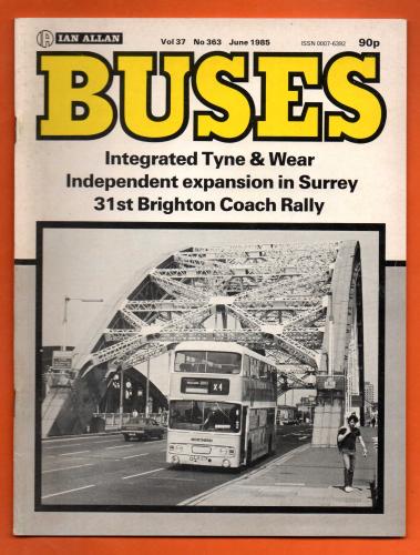 Buses Magazine - Vol.37 No.363 - June 1985 - `Integrated Tyne & Wear` - Published by Ian Allan Ltd