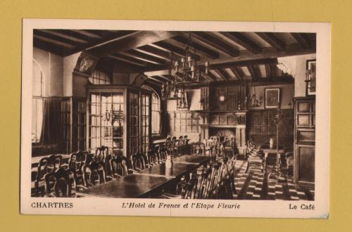 `Chartes - L`Hotel de France et l`Etape Fleurie - Le Cafe` - Postally Unused - J.Danquin Postcard.