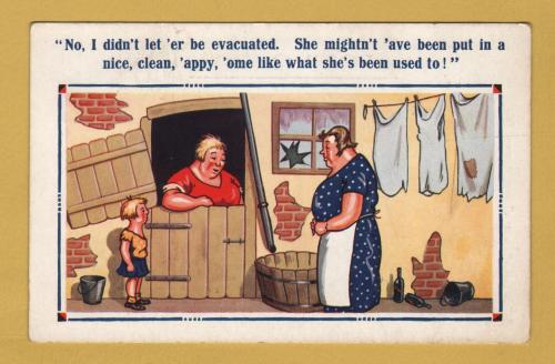 `No I didn`t let `er be evacuated...No.22` - Postally Unused - XL `Cheerful` Series Postcard.