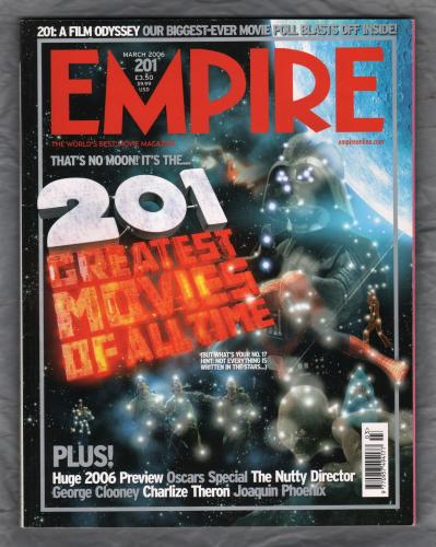 Empire - Issue No.201 - March 2006 - `201 Greatest Movies Of All Time` - Bauer Publication