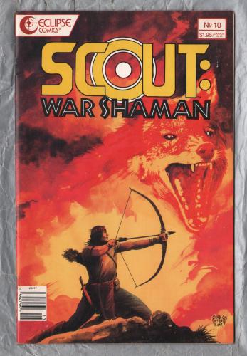 No.10 - `SCOUT: War Shaman` - by Timothy Truman - Illustrated by Tom Yeates - February 1989 - Published by Eclipse Comics