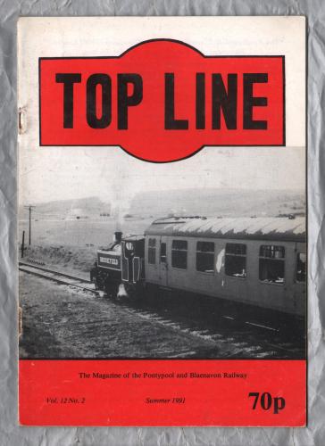 TOP LINE - Vol.12 No.2 - Summer 1991 - `Industrial Locos in Gwent Part 2` - Magazine of the Pontypool and Blaenavon Railway