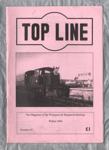 TOP LINE - Number 95 - Winter 2004 - `2004 Almanac` - Magazine of the Pontypool and Blaenavon Railway