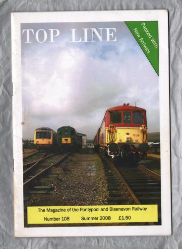 TOP LINE - Number 108 - Summer 2008 - `Loco and Plant Report` - Magazine of the Pontypool and Blaenavon Railway