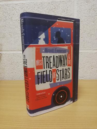 `Miss Treadway & The Field of Stars` - Miranda Emmerson - First U.K Edition - First Print - Hardback - 4th Estate - 2017