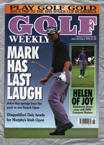 Golf Weekly - Vol.6 Issue No.25 - June 30th-6th July 1994 - `Mark Has Last Laugh` - New York Times Publication