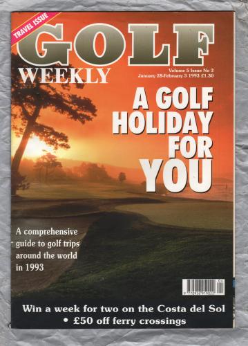 Golf Weekly - Vol.5 Issue 3 - January 28th-3rd February 1993 - `A Golf Holiday For You` - New York Times Publication