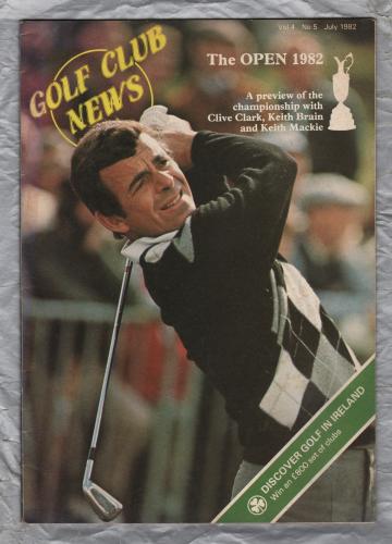 Golf Club News - Vol.4 No.5 - July 1982 - `The OPEN 1982` - Golf Club News Ltd