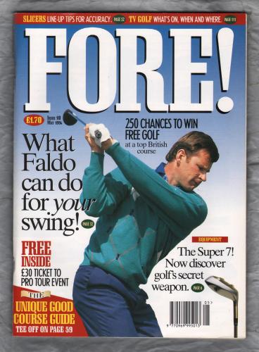 Fore! - Issue 10 - May 1994 - `What Faldo Can Do For Your Swing!` - Emap Consumer Magazines