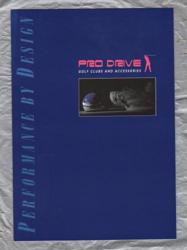 PRO DRIVE - Performance by Design - Golf Clubs and Accessories - Advertising Brochure - c1991