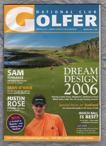 National Club Golfer - March 2006 - `Dream Design 2006` - Published by Sports Publications