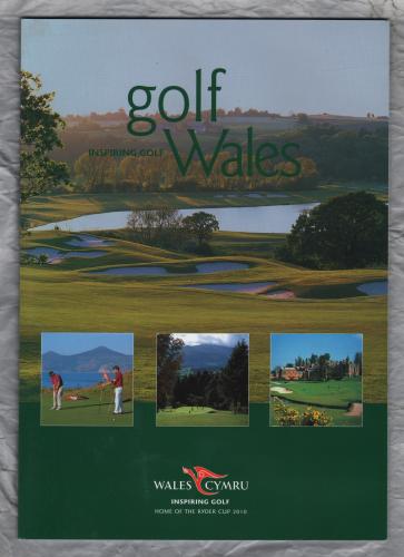 Golf Wales - Inspiring Golf - 2002 - `Home Of The Ryder Cup 2010` - Published by The Welsh Tourist Board