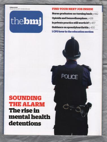 The British Medical Journal - No.8097 - 18th March 2017 - `Opioids And Benzodiazepines` - Published by the BMJ Publishing Group