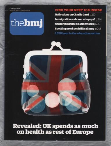 The British Medical Journal - No.8117 - 5th-12th August 2017 - `Immigration And Care: Who Pays?` - Published by the BMJ Publishing Group