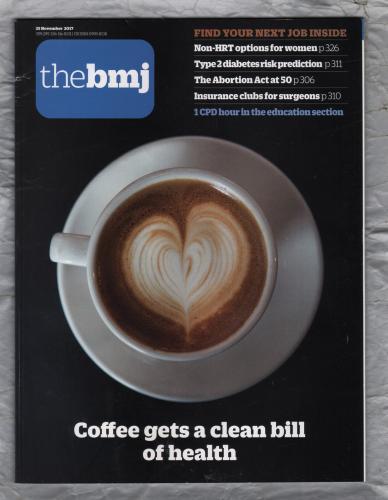 The British Medical Journal - No.8131 - 25th November 2017 - `Non-HRT Options For Women` - Published by the BMJ Publishing Group