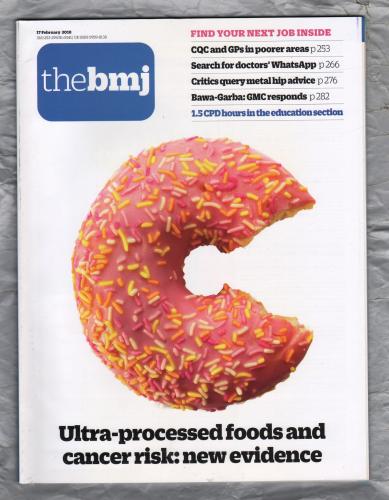 The British Medical Journal - No.8141 - 17th February 2018 - `Critics Query Metal Hip Advice` - Published by the BMJ Publishing Group
