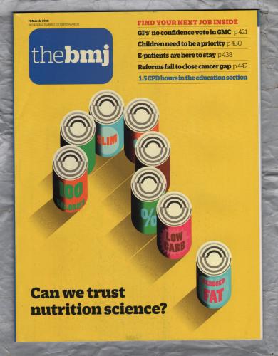 The British Medical Journal - No.8145 - 17th March 2018 - `GPs No Confidence Vote In GMC` - Published by the BMJ Publishing Group