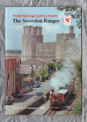 The Snowdon Ranger - Number 37 - Haf/Summer 2002 - `The View From The Top Of The Line` - Published by The Welsh Highland Railway Society