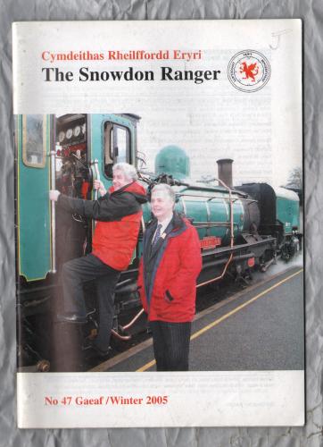The Snowdon Ranger - Number 47 - Gaeaf/Winter 2005 - `The View From The Top Of The Line` - Published by The Welsh Highland Railway Society